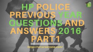 Read more about the article HP Police previous questions paper 2016 PART 1