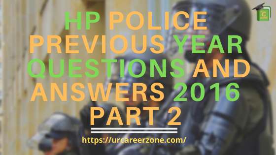 Read more about the article HP Police previous questions paper 2016 PART 2